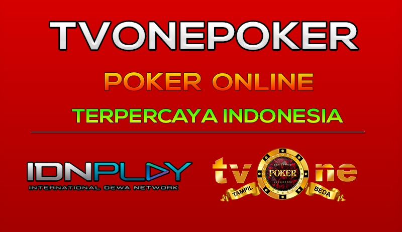 TVONEPOKER POKER ONLINE TERPERCAYA INDONESIA